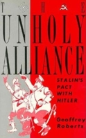 The Unholy Alliance: Stalin's Pact with Hitler 0253351170 Book Cover