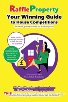 Raffle Property: Your Winning Guide to House Competitions (for entrants, property-owners and charity organisers) 1916047440 Book Cover