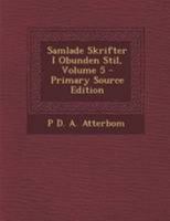 Samlade Skrifter I Obunden Stil, Volume 5 1295007193 Book Cover