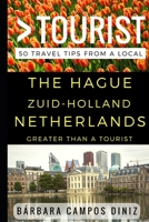 Greater Than a Tourist - the Hague Zuid-Holland Netherlands : 50 Travel Tips from a Local 1521825165 Book Cover