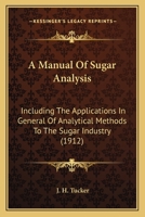 A Manual of Sugar Analysis 0548811210 Book Cover