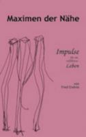 Maximen der Nähe: Impulse für ein erfüllteres Leben 3831139377 Book Cover