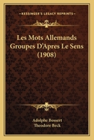 Les Mots Allemands Groupa(c)S D'Apra]s Le Sens 2013619995 Book Cover