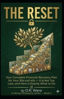 The Reset: Your Complete Financial Recovery Plan for Your 30s and 40s — A Money Philosophy Series — Book 3 B0GSXZ794P Book Cover