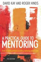 A Practical Guide to Mentoring Down to Earth Guidance on Making Mentoring Work for You. David Kay and Roger Hinds 1845284739 Book Cover