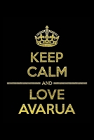KEEP CALM AND LOVE AVARUA Notebook: Lined Notebook/Journal Gift 120 Pages, 6x9 Soft Cover, Matte Finish 1677308362 Book Cover