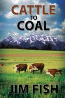 Cattle to Coal: The Transformation of a Wyoming Cattle Ranch 1432762761 Book Cover