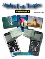 Algebra 1 with TI-nspire: Semester 1 1895997380 Book Cover