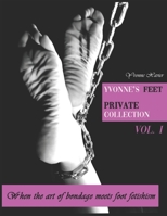 Yvonne's feet private collection Vol. 1: When the art of bondage meets foot fetish B096LPW7PM Book Cover