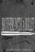 Brothers With A Bullet 1519245440 Book Cover