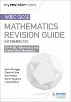 WJEC GCSE Maths Intermediate: Revision Guide 1471882985 Book Cover