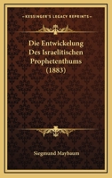 Die Entwicklung Des Israelitischen Prophetentums 1247476855 Book Cover