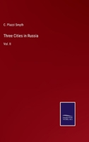Three Cities in Russia: Vol. II 1345947259 Book Cover