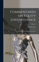Commentaries on Equity Jurisprudence: As Administered in England and America; Volume 1 1016012365 Book Cover