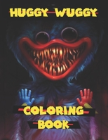 Huggy wuggy Coloring Book - Poppy playtimes Book: 50 High Quality Colouring Pages For All Fans - Huggy Wuggy Coloring Book - Poppy Playtimes Coloring Book B09TDZCB3B Book Cover
