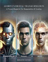 AI-Driven Digital Transformation: A Proven Blueprint for Responsible AI Scaling 196560479X Book Cover