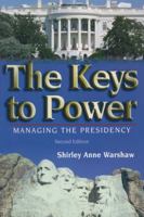 The Keys to Power: Managing the Presidency (2nd Edition) 0321088778 Book Cover