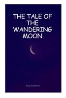 The Tale of the Wandering Moon 8843623087 Book Cover
