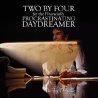 Two By Four For The Financially Procrastinating Daydreamer 143270429X Book Cover