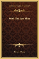 With the Eyes Shut 1514306115 Book Cover