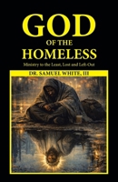 God of the Homeless: Ministry to the Least, Lost and Left-Out B0GR615BMV Book Cover