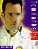 Tom Hanks: A Career in Orbit 0713480734 Book Cover