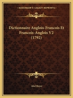 Dictionnaire Anglois-Francois Et Francois-Anglois V2 (1792) 1104731630 Book Cover
