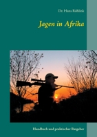 Jagen in Afrika: Handbuch und praktischer Ratgeber (German Edition) 3752835362 Book Cover