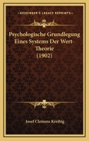 Psychologische Grundlegung Eines Systems Der Wert-Theorie (Classic Reprint) 1147748047 Book Cover