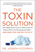Toxine – Die unsichtbare Gefahr: Wie Gifte aus Umwelt, Nahrung und Kosmetik unsere Gesundheit gefährden – und was wir dagegen tun können