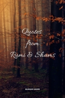 Quotes from Rumi & Shams: Inspirational Quotes of Rumi and Shams B08WV4WQ77 Book Cover