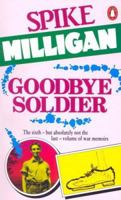 Goodbye Soldier (War Biography) 0140103384 Book Cover