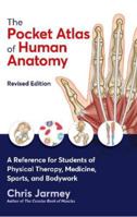 The Pocket Atlas of Human Anatomy: A Reference for Students of Physical Therapy, Medicine, Sports, and Bodywork 1913088316 Book Cover