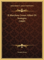 Il Marchese Cesare Alfieri Di Sostegno (1869) 1149706260 Book Cover