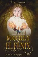 Roquiel Y El Fenix (La Saga de Roquiel) 1723580880 Book Cover