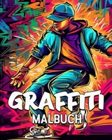 Graffiti Malbuch: 60 Ausmalbilder, tolles Graffiti Malbuch für Jugendliche und Erwachsene B0C8C2NT8C Book Cover
