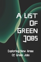 A-List Of Green Jobs: Exploring New Areas Of Green Jobs: The Battle Against Global Warming null Book Cover