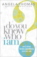 Do You Know Who I Am?: And Other Brave Questions Women Ask 1439160708 Book Cover