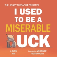 I Used to Be a Miserable Duck 166781981X Book Cover