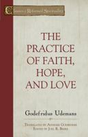 The Practice of True Faith, Hope, and Love 1601782144 Book Cover