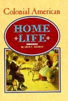 Colonial American Home Life (Colonial America) 0531125416 Book Cover