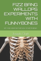 FIZZ BANG WALLOPS EXPERIMENTS WITH FUNNYBONES B0BHLDMKZ8 Book Cover