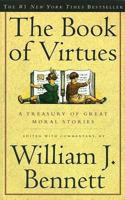 The Book of Virtues: A Treasury of Great Moral Stories 0684835770 Book Cover