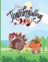 Happy Thanksgiving Day: Thanksgiving Coloring Book for Kids Ages 2-5, Turkey Coloring Pages for Kids, Toddlers, Preschool Cute Thanksgiving Th B08M2KBL23 Book Cover