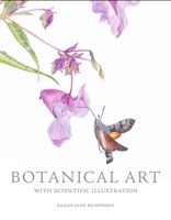 Botanical Art with Scientific Illustration 1785004190 Book Cover