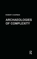 Archaeologies of Complexity 0415273080 Book Cover