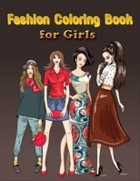 Fashion Coloring Book for Girls: A Fashion Coloring Book for Girls with 60 Fabulous Designs and Cute Girls in Adorable Outfits. B09DN32NL6 Book Cover