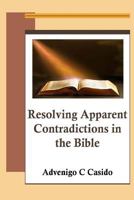 Resolving Apparent Contradictions in the Bible 1783645091 Book Cover