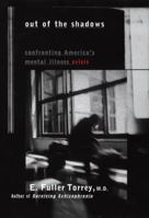 Out of the Shadows: Confronting America's Mental Illness Crisis 0471245321 Book Cover