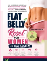 Flat Belly Reset for Women: 30-Day Science-Backed Plan to Reduce Bloating, Balance Hormones, Burn Stubborn Belly Fat & Build Sustainable Habits Without Extreme Diets B0H14YX553 Book Cover
